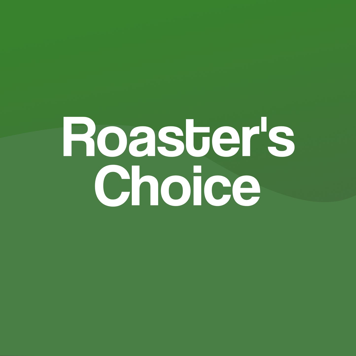 Roaster's Choice